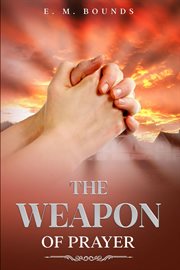 The Weapon of Prayer : Annotated cover image