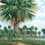 The palmetto and its South Carolina home cover image