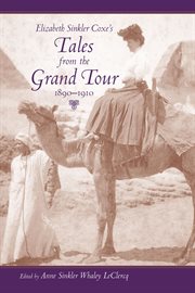 Elizabeth Sinkler Coxe's tales from the grand tour, 1890-1910 cover image
