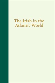 The Irish in the Atlantic world cover image