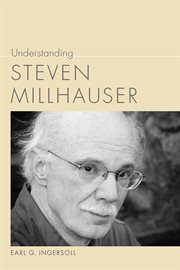 Understanding Steven Millhauser cover image