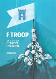 F Troop : and other Citadel stories cover image
