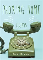Phoning home : essays cover image