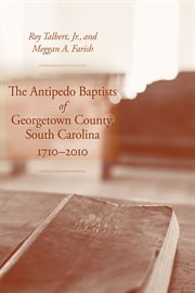 The Antipedo Baptists of Georgetown County, South Carolina, 1710-2010 cover image