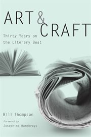 Art and Craft: Thirty Years on the Literary Beat cover image