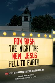 The Night the New Jesus Fell to Earth : And Other Stories from Cliffside, North Carolina cover image