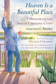 Heaven is a beautiful place : a memoir of the South Carolina coast cover image