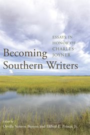 Becoming southern writers : essays in honor of Charles Joyner cover image