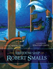 The freedom ship of Robert Smalls cover image