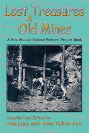 Lost treasures & old mines : a New Mexico Federal Writers' project book cover image