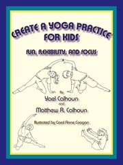 CREATE A YOGA PRACTICE FOR KIDS cover image