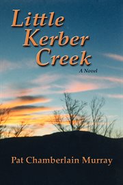 Little Kerber Creek : a novel cover image