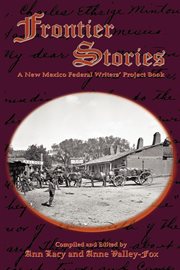 Frontier stories : a New Mexico Federal Writers' Project book cover image