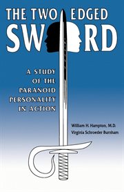 The two-edged sword : a study of the paranoid personality in action cover image