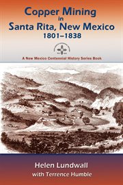 Copper mining in Santa Rita, New Mexico, 1801-1838 cover image