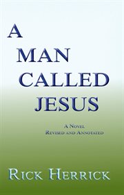 A man called Jesus : a novel revised and annotated cover image