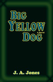 Big yellow dog. A Novel cover image