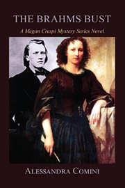 The Brahms bust : a Megan Crespi mystery series novel cover image