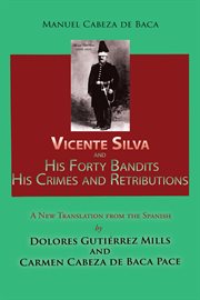 Vicente Silva and his forty bandits : his crimes and retributions cover image