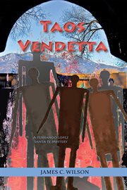 Taos Vendetta : Fernando Lopez Santa Fe Mystery cover image