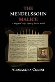 The Mendelssohn Malice : Megan Crespi Mystery cover image