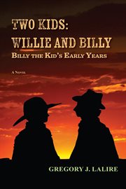 Two Kids : Willie and Billy. Billy the Kid's Early Years cover image