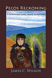 Pecos Reckoning : A Fernando Lopez Santa Fe Mystery cover image