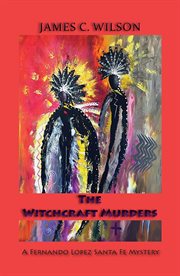 Witchcraft Murders : A Fernando Lopez Santa Fe Mystery cover image