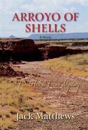 Arroyo of Shells : A Pueblo Tribal Police Mystery cover image