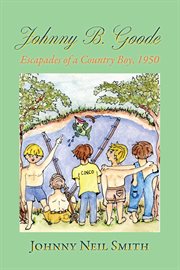 Johnny B. Goode : Escapades of a Country Boy, 1950 cover image