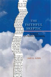 Faithful Skeptic : In Search of a Humble Christianity cover image