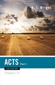 Acts for everyone : chapters 1-12. Part 1 cover image