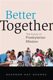 Better together : the future of Presbyterian mission cover image