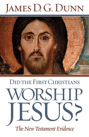 Did the first Christians worship Jesus? : the New Testament evidence cover image