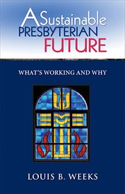 A sustainable Presbyterian future : what's working and why cover image