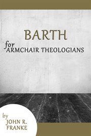 Barth for Armchair Theologians : Armchair Theologians cover image
