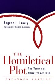 The Homiletical Plot : The Sermon as Narrative Art Form cover image