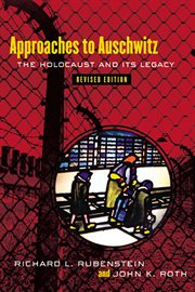 Approaches to Auschwitz : The Holocaust and Its Legacy cover image