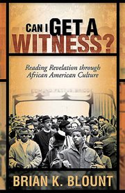 Can I Get a Witness? : Reading Revelation through African American Culture cover image