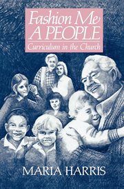 Fashion Me a People : Curriculum in the Church cover image