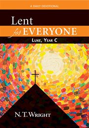 Lent for everyone : Luke, year C : a daily devotional cover image