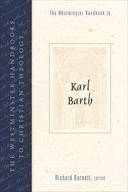 The Westminster Handbook to Karl Barth : Westminster Handbooks to Christian Theology cover image