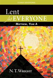 Lent for Everyone : Matthew, Year A. A Daily Devotional cover image