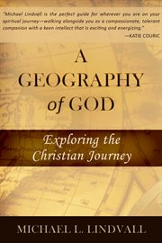 A Geography of God : Exploring the Christian Journey cover image