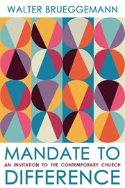 Mandate to Difference : An Invitation to the Contemporary Church cover image