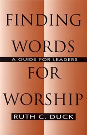 Finding Words for Worship : A Guide for Leaders cover image