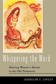 Whispering the Word : Hearing Women's Stories in the Old Testament cover image