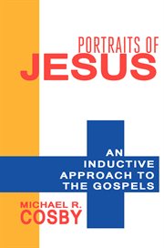 Portraits of Jesus : An Inductive Approach to the Gospels cover image