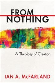 From Nothing : A Theology of Creation cover image