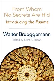 From Whom No Secrets Are Hid : Introducing the Psalms cover image
